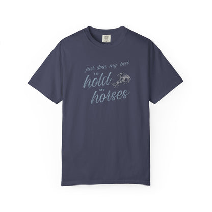 Hold My Horses Comfort Colors Tee