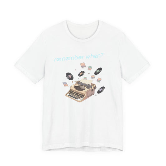 Remember When? Typewriter Tee | fleeting nostalgia, yesterday vibes