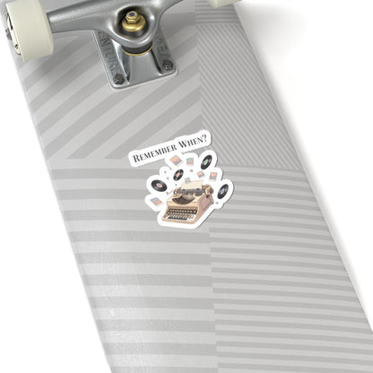Remember When? Typewriter Sticker | fleeting nostalgia, yesterday vibes