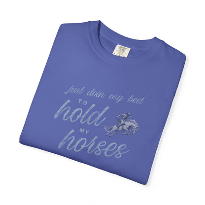 Hold My Horses Comfort Colors Tee