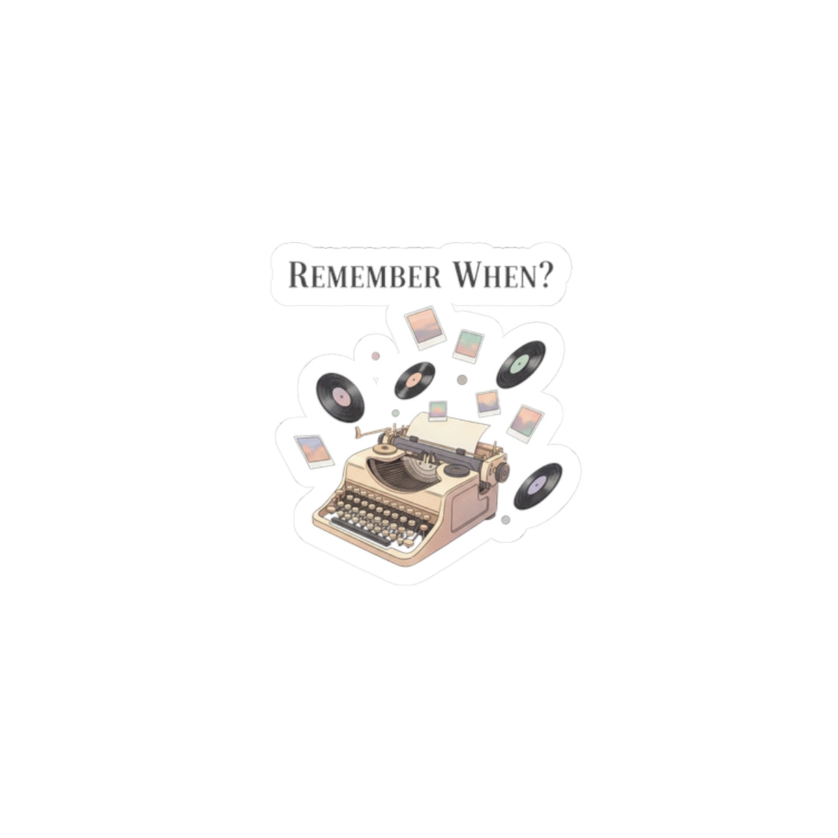 Remember When? Typewriter Sticker | fleeting nostalgia, yesterday vibes