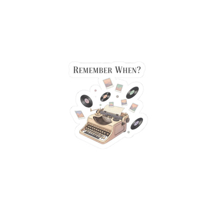 Remember When? Typewriter Sticker | fleeting nostalgia, yesterday vibes