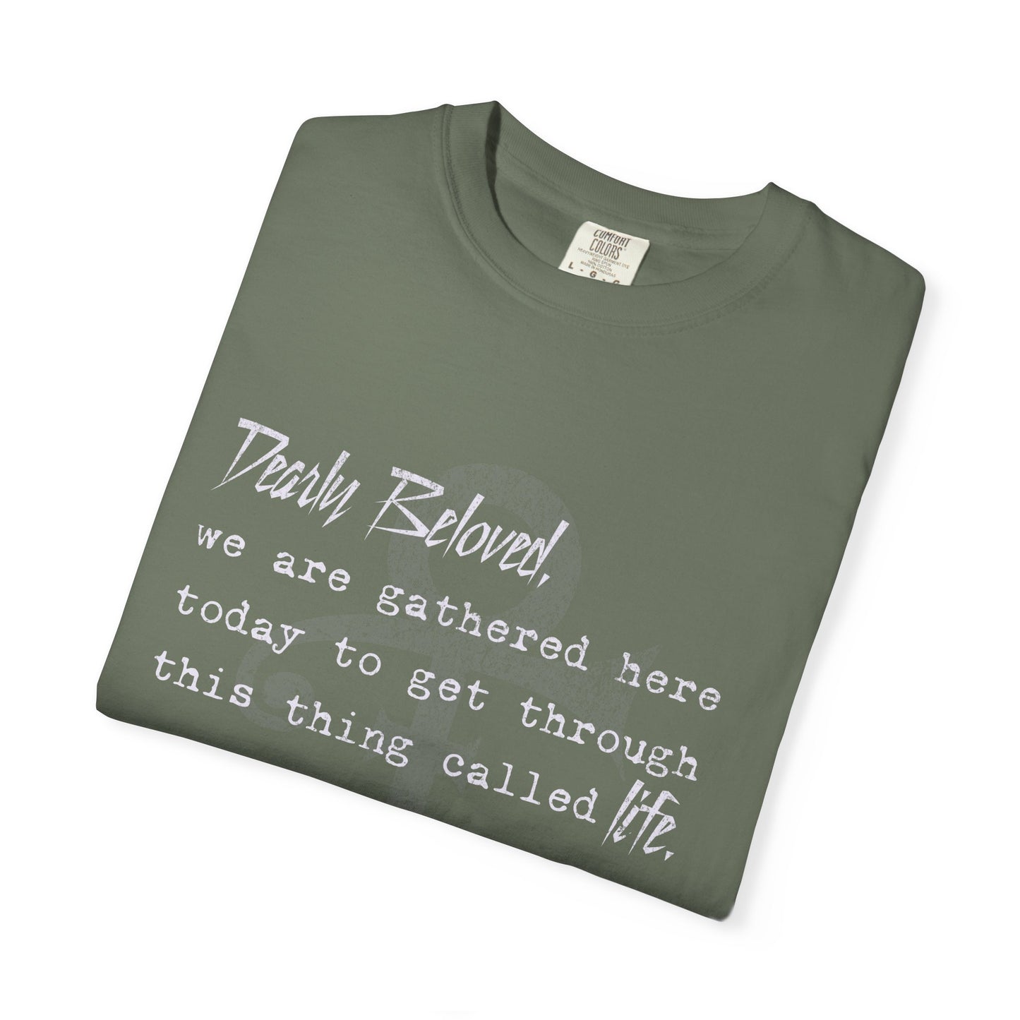 Dearly Beloved Garment Dyed Tee