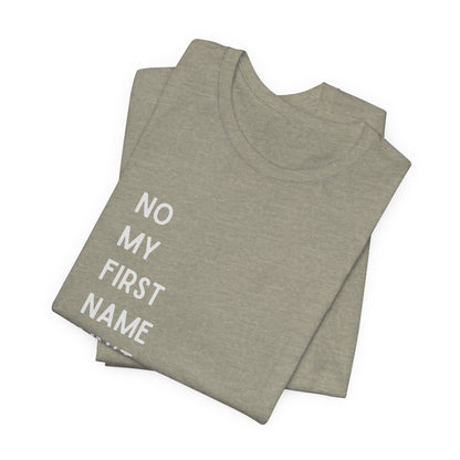 First Name Ain't Baby Tee