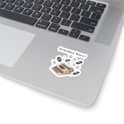 Remember When? Typewriter Sticker | fleeting nostalgia, yesterday vibes