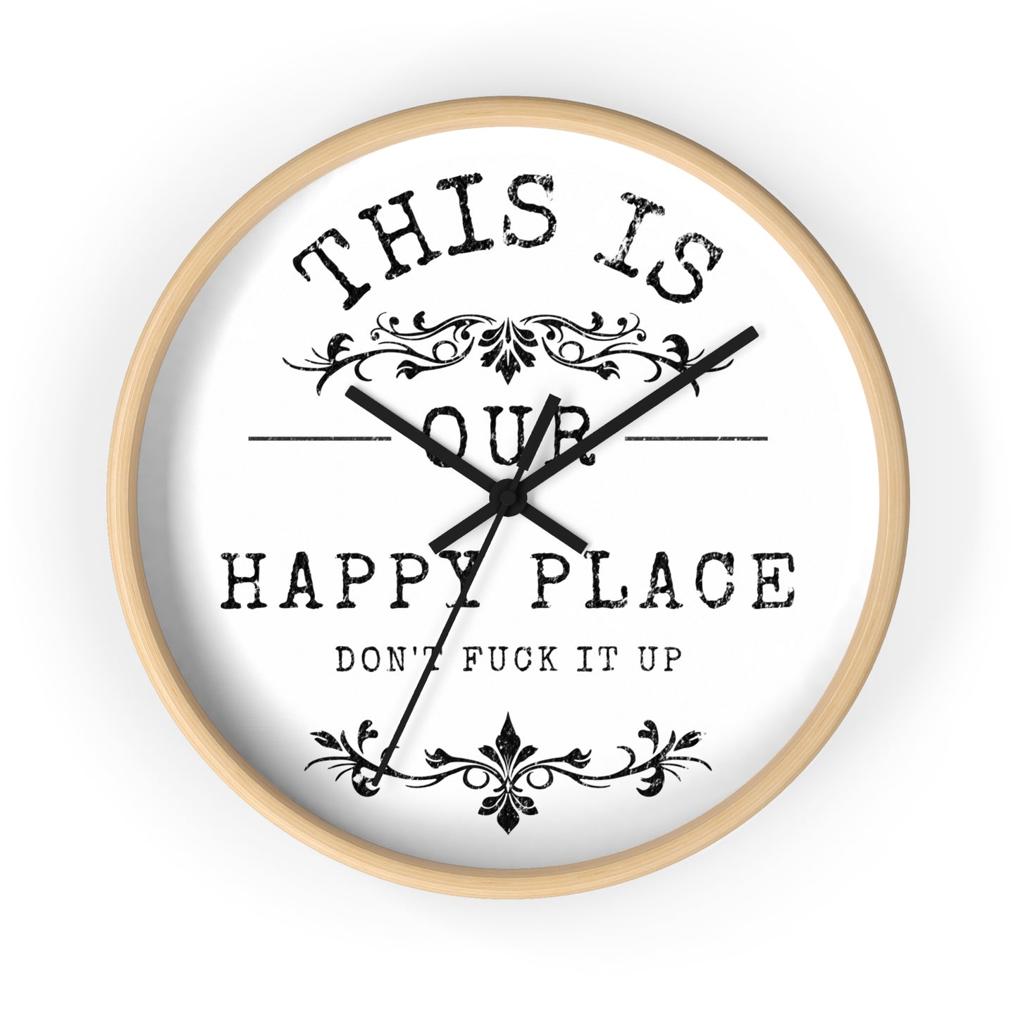 Wall Clock — “This Is Our Happy Place (Don’t F**k It Up)” Decorative Home Clock