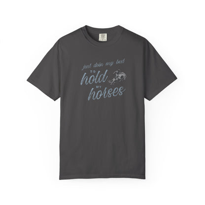 Hold My Horses Comfort Colors Tee