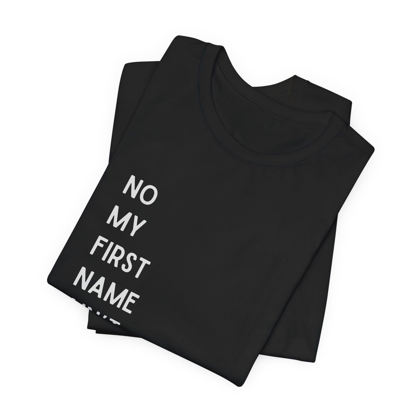 First Name Ain't Baby Tee