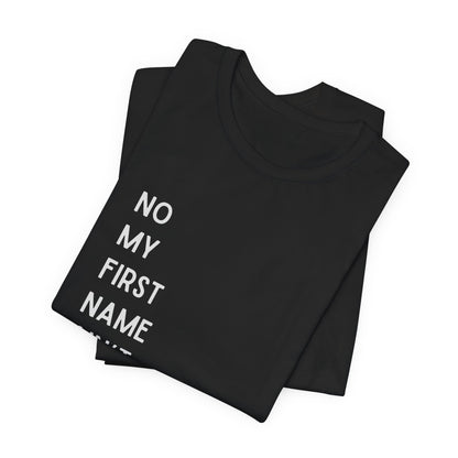First Name Ain't Baby Tee