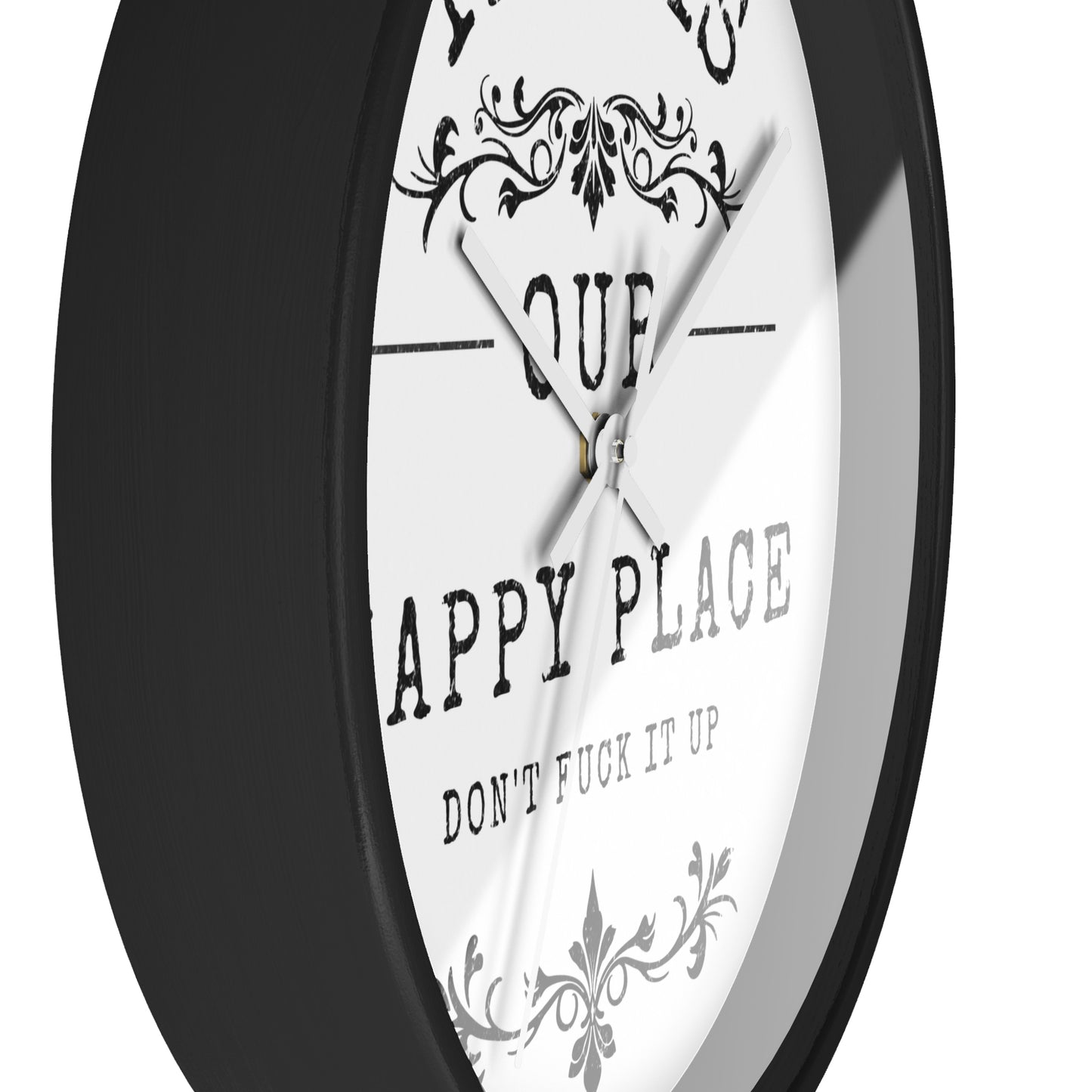 Wall Clock — “This Is Our Happy Place (Don’t F**k It Up)” Decorative Home Clock