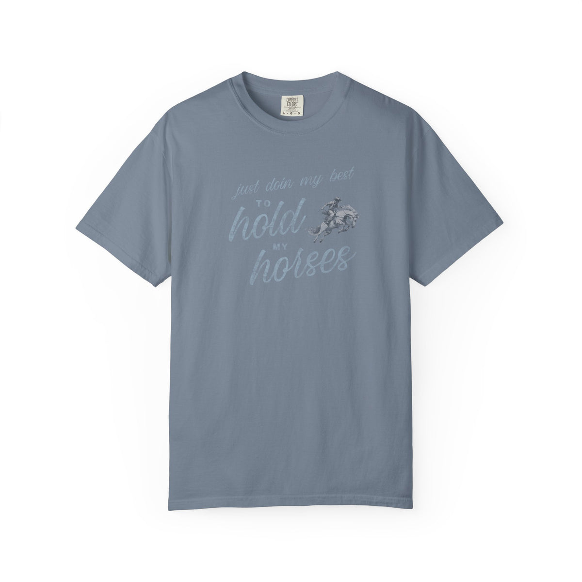 Hold My Horses Comfort Colors Tee