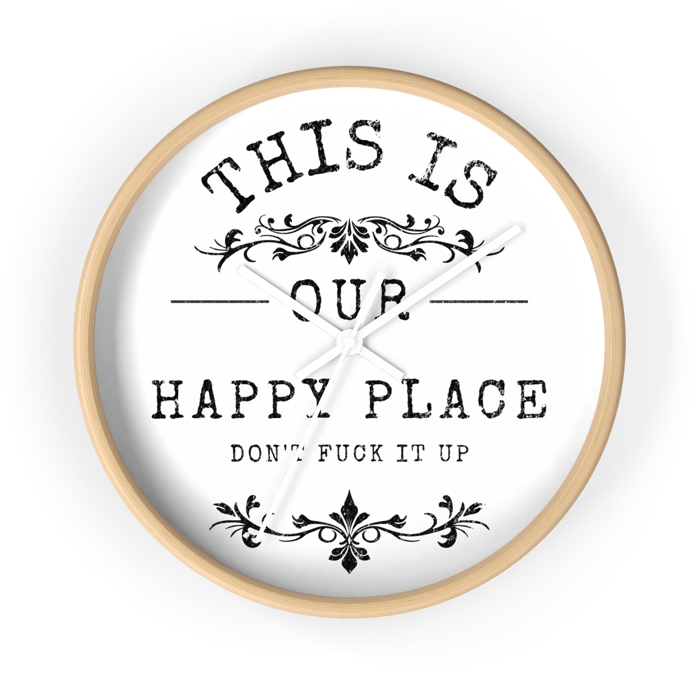 Wall Clock — “This Is Our Happy Place (Don’t F**k It Up)” Decorative Home Clock