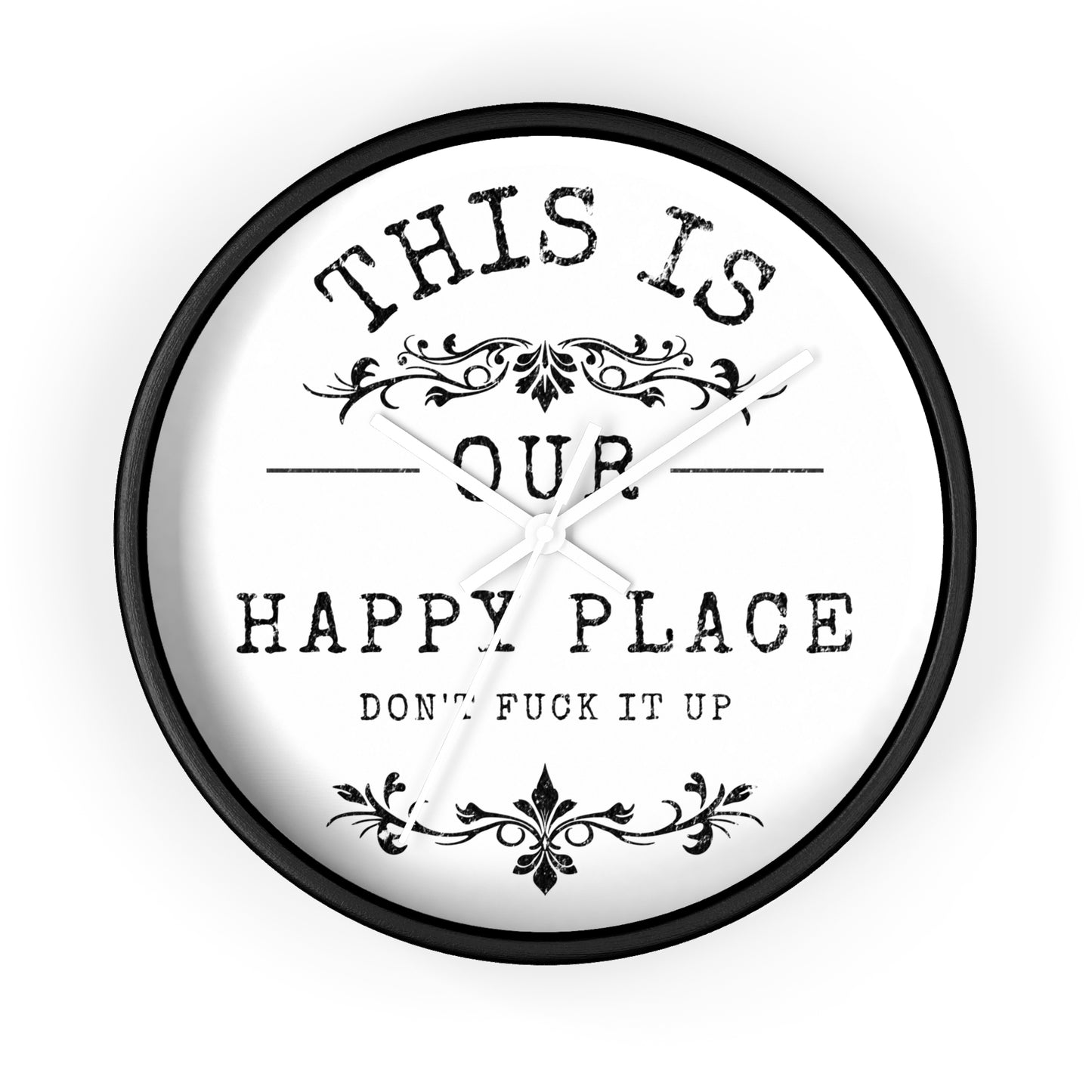 Wall Clock — “This Is Our Happy Place (Don’t F**k It Up)” Decorative Home Clock