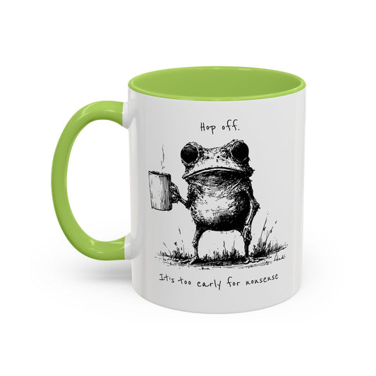 Funny Frog Coffee Mug — "Hop Off. It's Too Early for Nonsense"