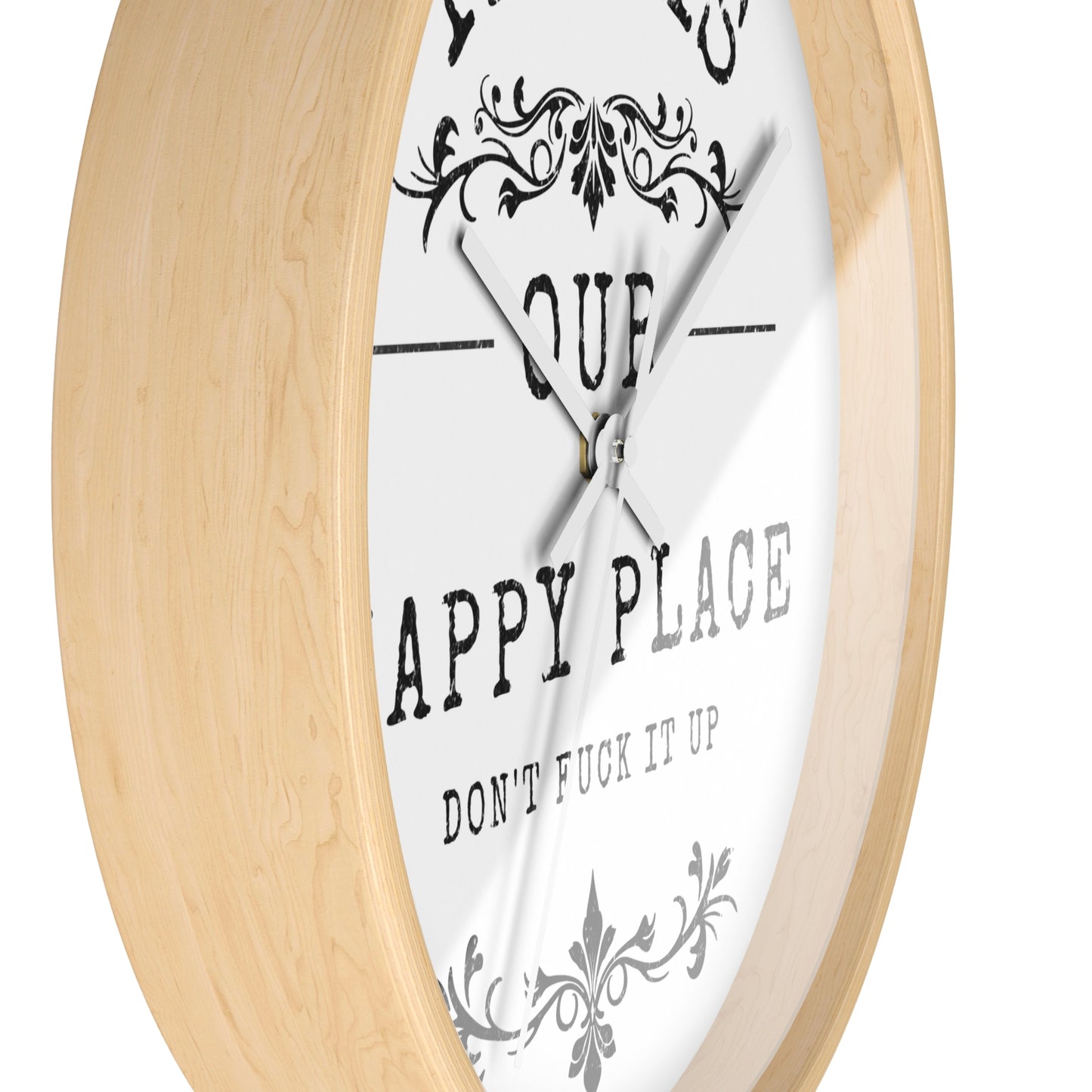Wall Clock — “This Is Our Happy Place (Don’t F**k It Up)” Decorative Home Clock