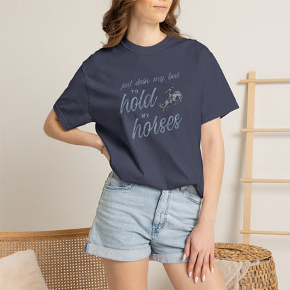 Hold My Horses Comfort Colors Tee