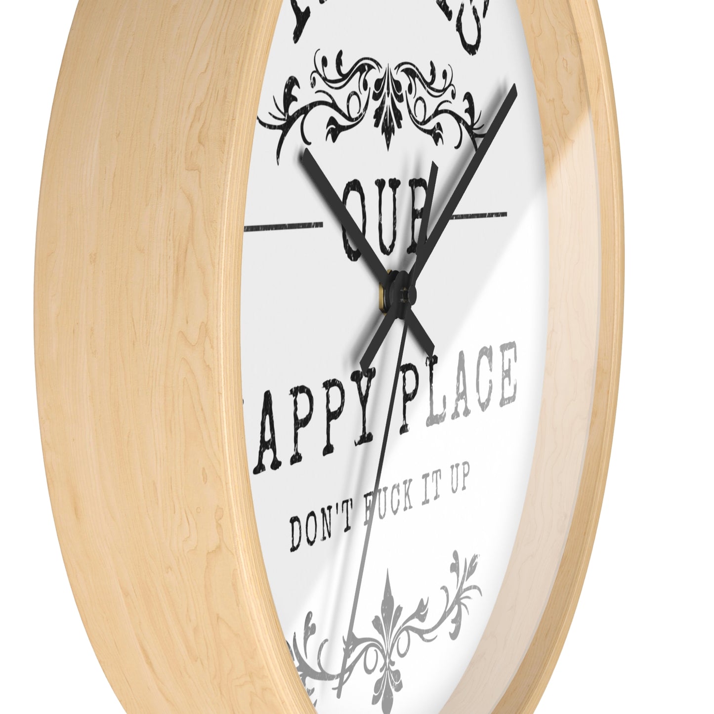 Wall Clock — “This Is Our Happy Place (Don’t F**k It Up)” Decorative Home Clock