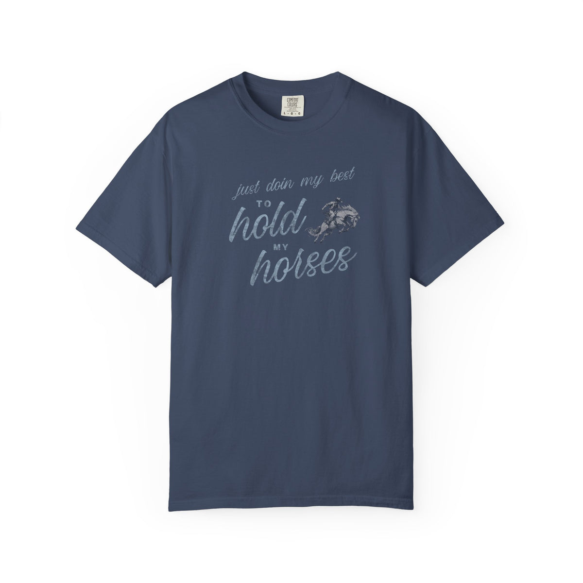 Hold My Horses Comfort Colors Tee