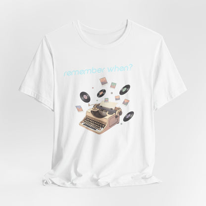 Remember When? Typewriter Tee | fleeting nostalgia, yesterday vibes