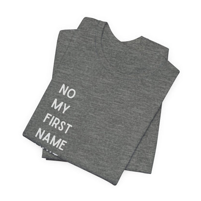 First Name Ain't Baby Tee