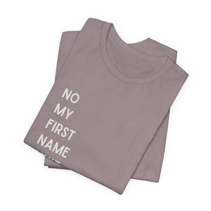 First Name Ain't Baby Tee
