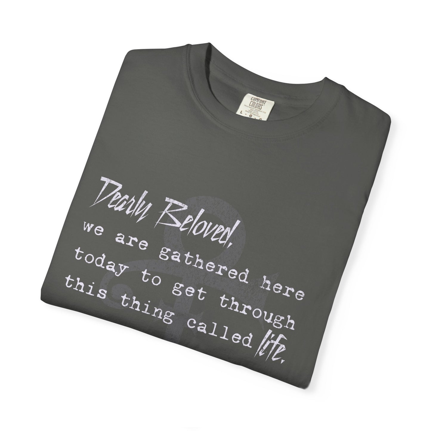 Dearly Beloved Garment Dyed Tee