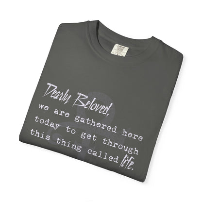 Dearly Beloved Garment Dyed Tee