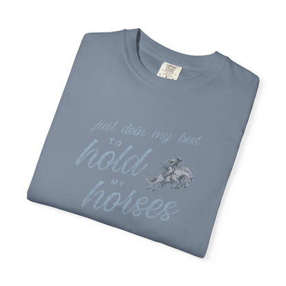 Hold My Horses Comfort Colors Tee
