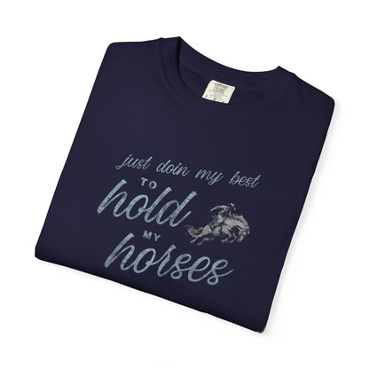 Hold My Horses Comfort Colors Tee