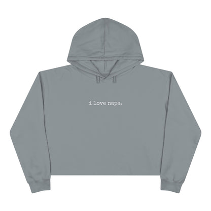 "i love naps." Cropped Hoodie