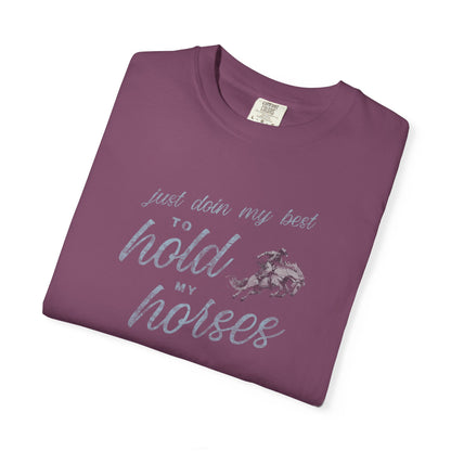 Hold My Horses Comfort Colors Tee