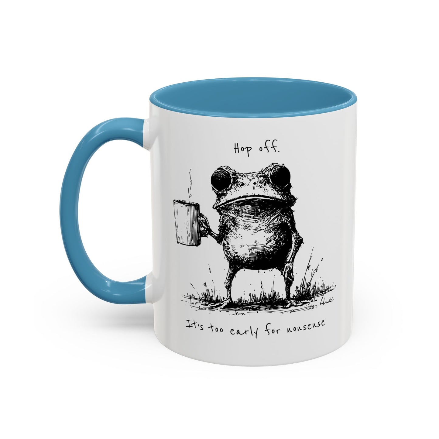 Funny Frog Coffee Mug — "Hop Off. It's Too Early for Nonsense"