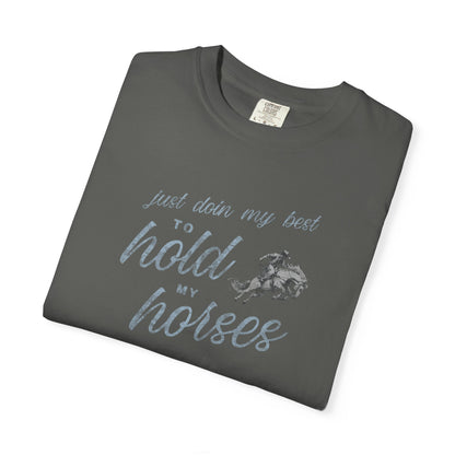 Hold My Horses Comfort Colors Tee