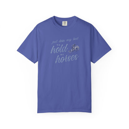 Hold My Horses Comfort Colors Tee