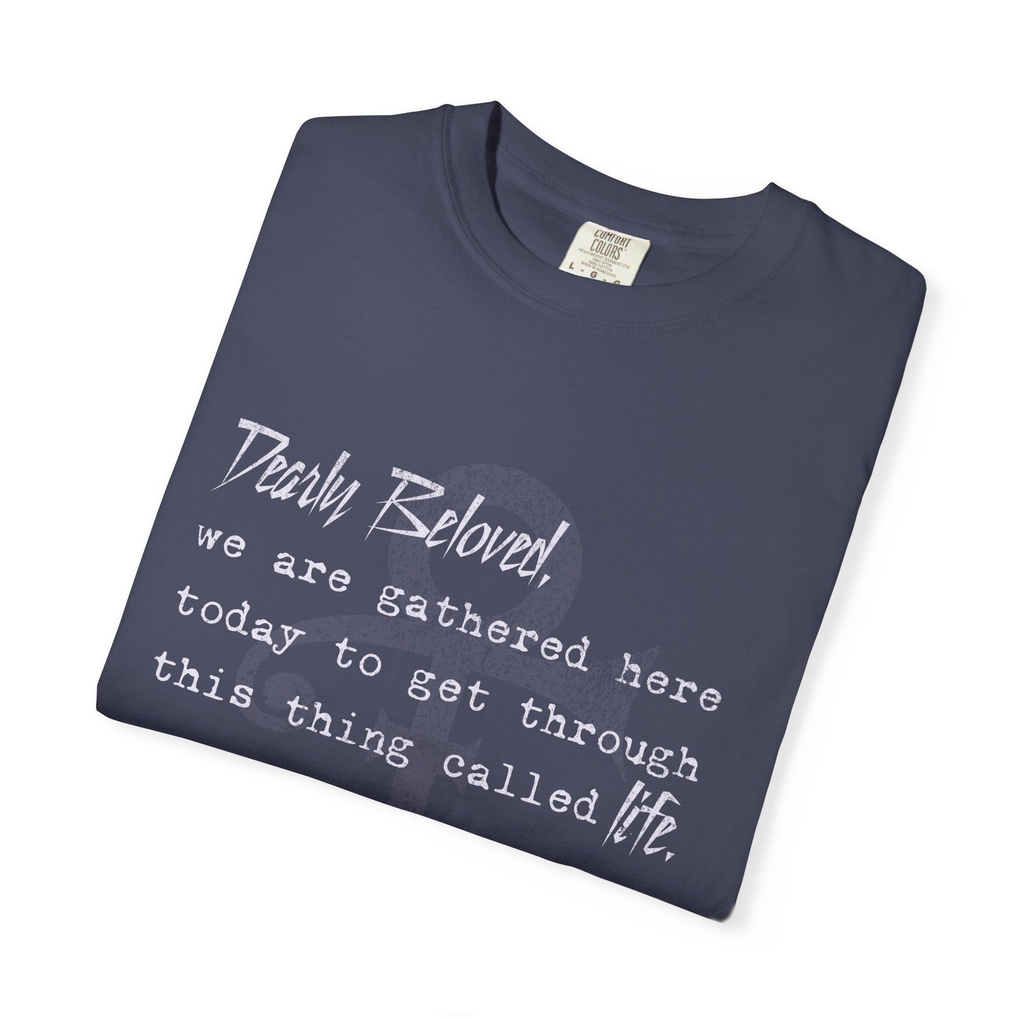 Dearly Beloved Garment Dyed Tee