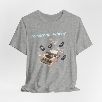 Remember When? Typewriter Tee | fleeting nostalgia, yesterday vibes
