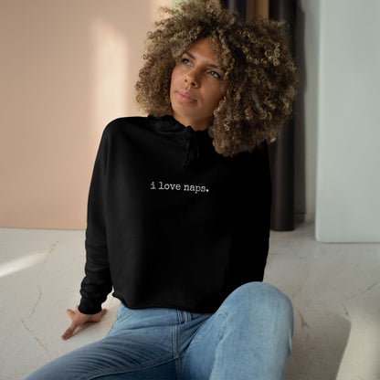"i love naps." Cropped Hoodie