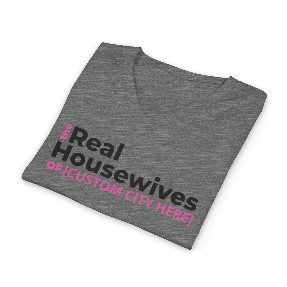Customizable The Real Housewives of [ANY CITY] V-Neck Tee
