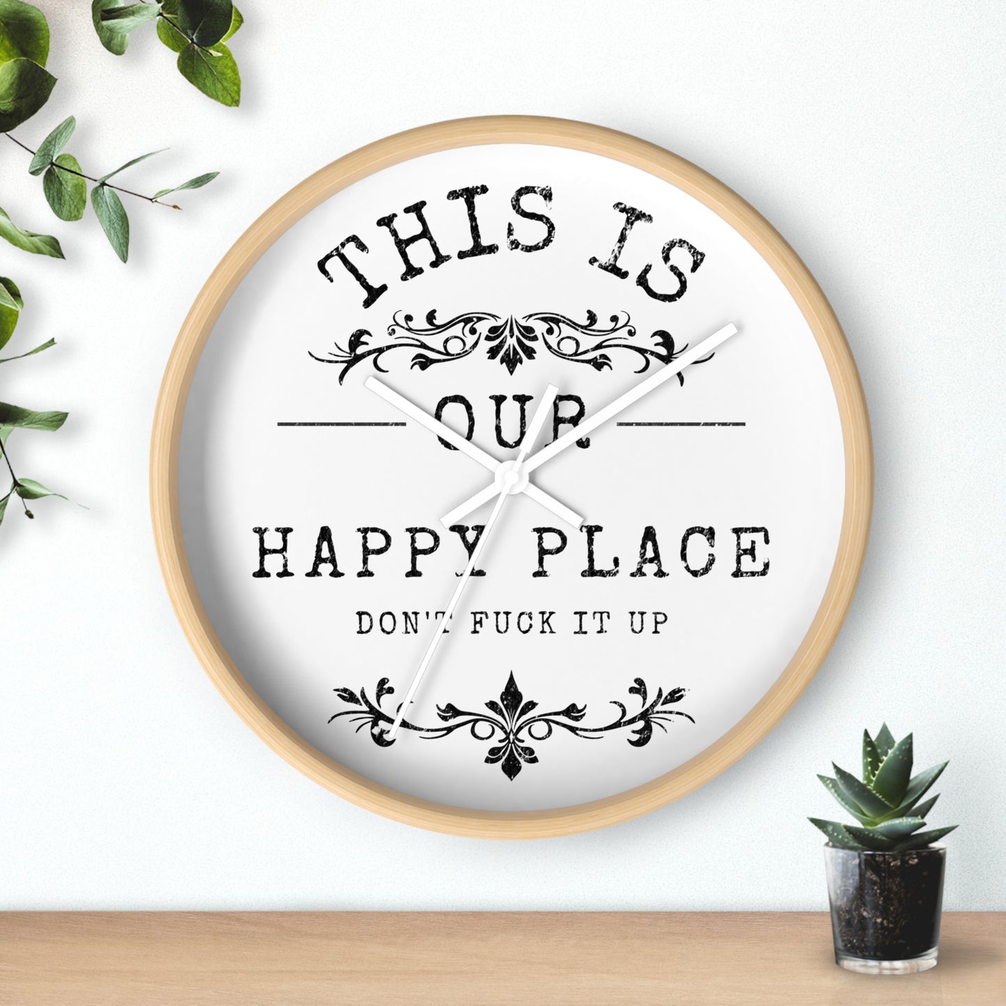 Wall Clock — “This Is Our Happy Place (Don’t F**k It Up)” Decorative Home Clock