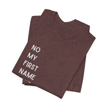 First Name Ain't Baby Tee