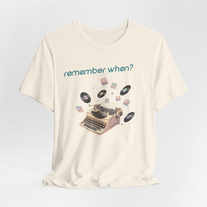 Remember When? Typewriter Tee | fleeting nostalgia, yesterday vibes