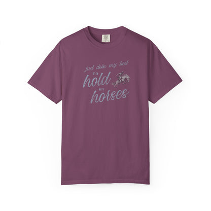 Hold My Horses Comfort Colors Tee