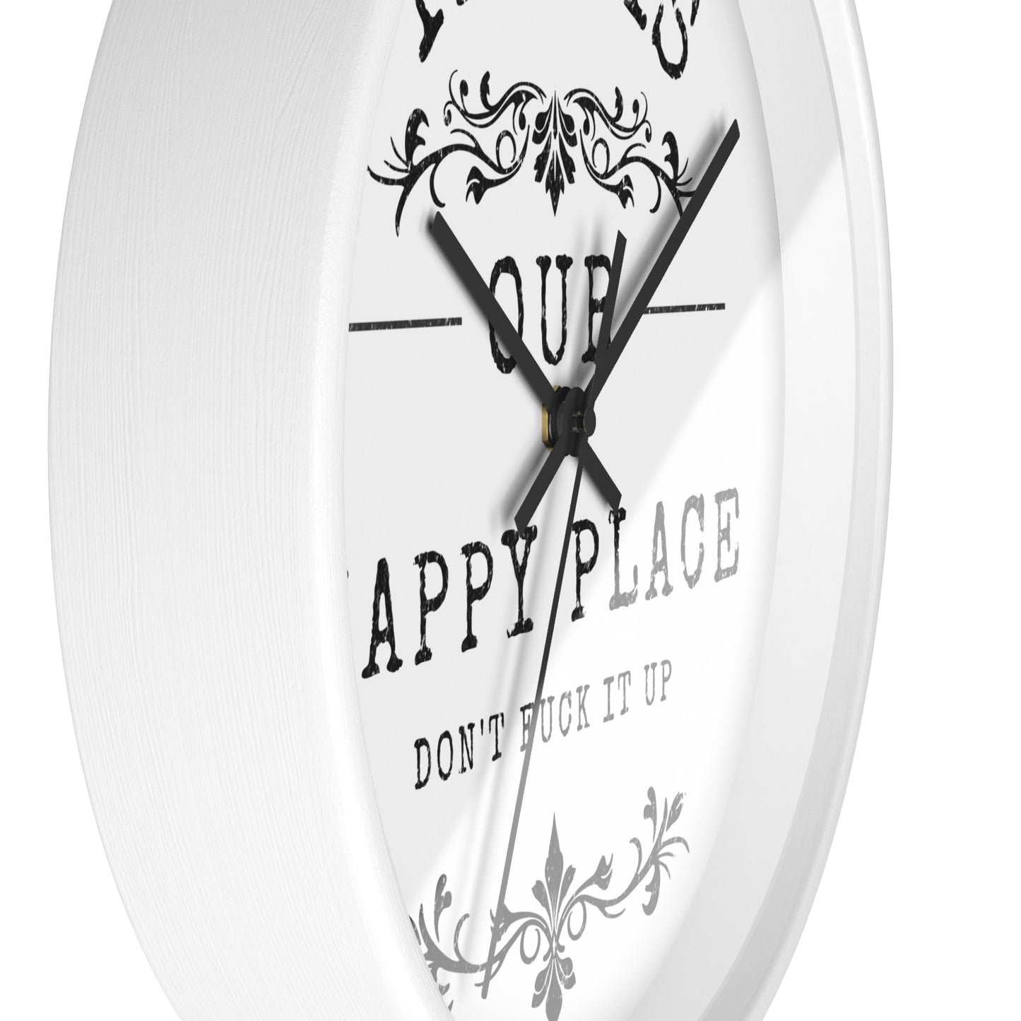 Wall Clock — “This Is Our Happy Place (Don’t F**k It Up)” Decorative Home Clock