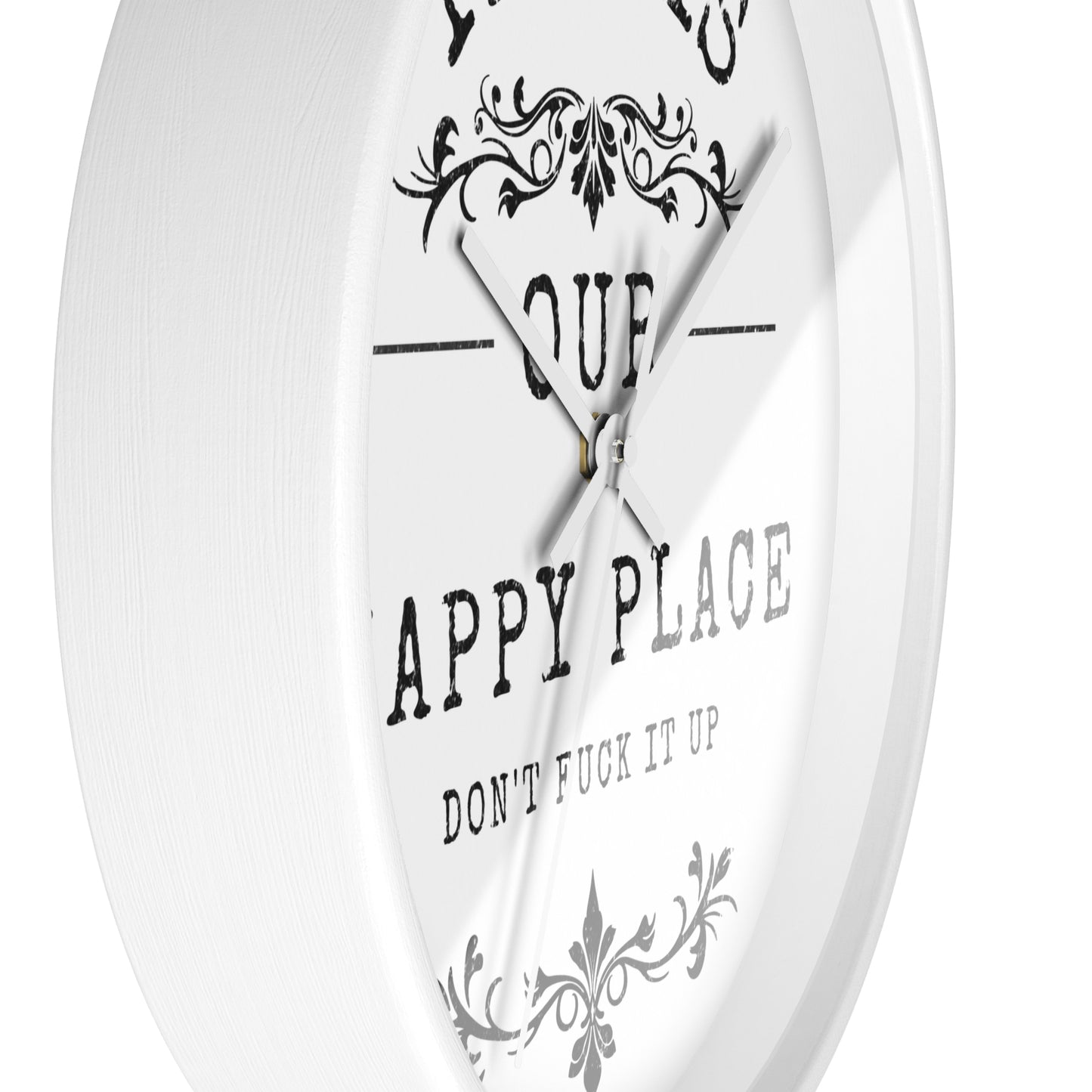 Wall Clock — “This Is Our Happy Place (Don’t F**k It Up)” Decorative Home Clock