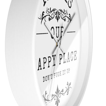 Wall Clock — “This Is Our Happy Place (Don’t F**k It Up)” Decorative Home Clock
