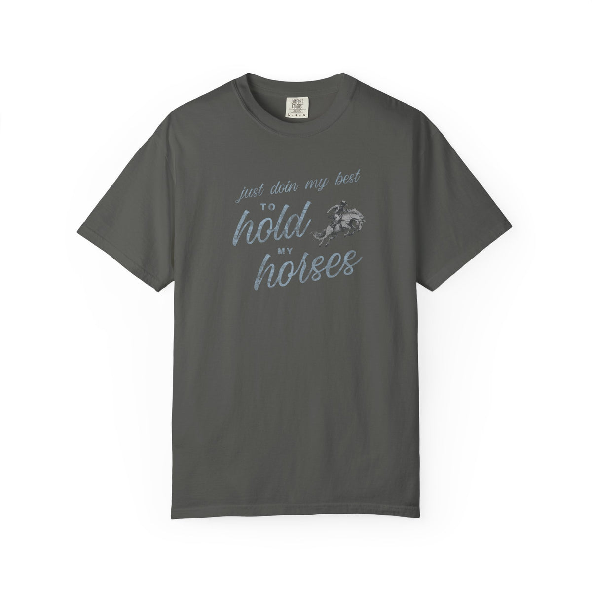 Hold My Horses Comfort Colors Tee