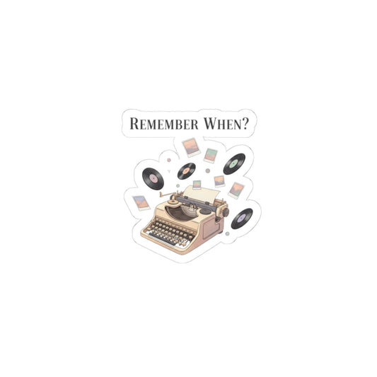 Remember When? Typewriter Sticker | fleeting nostalgia, yesterday vibes