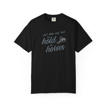 Hold My Horses Comfort Colors Tee