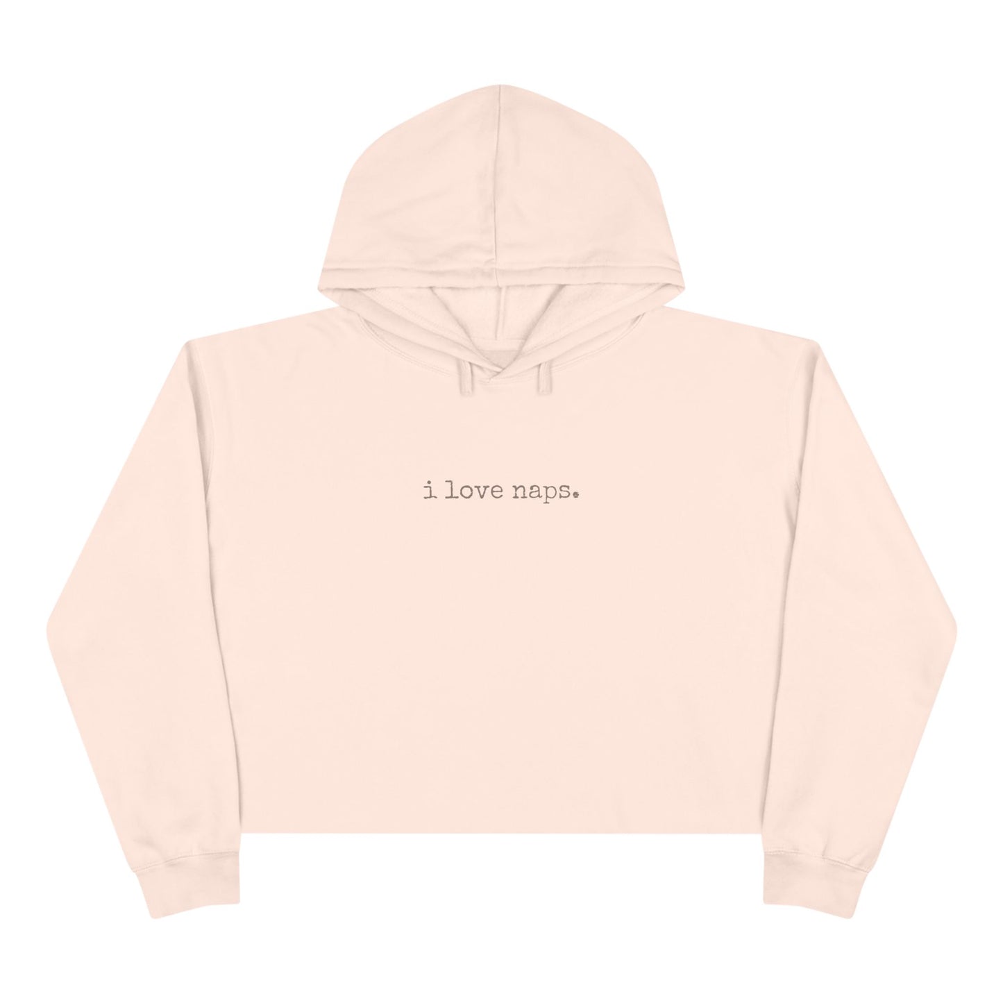 "i love naps." Cropped Hoodie