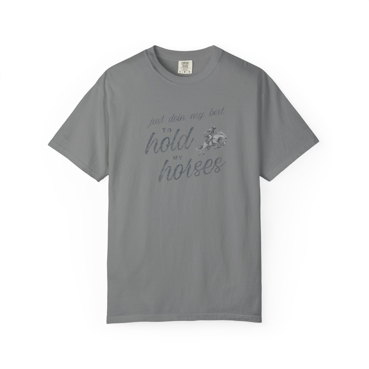 Hold My Horses Comfort Colors Tee